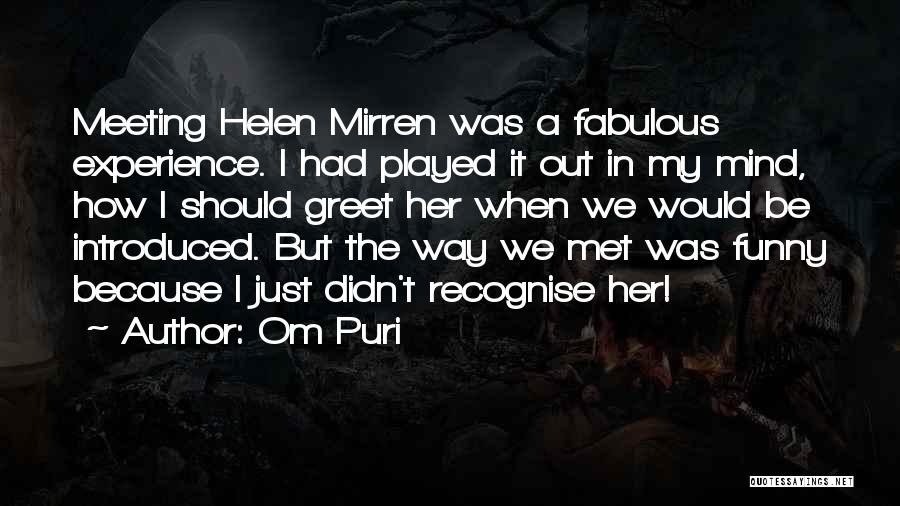 Greet Her Quotes By Om Puri