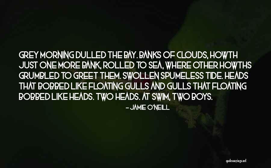 Greet The Morning Quotes By Jamie O'Neill Greet The Morning Quotes By Jamie O'Neill
