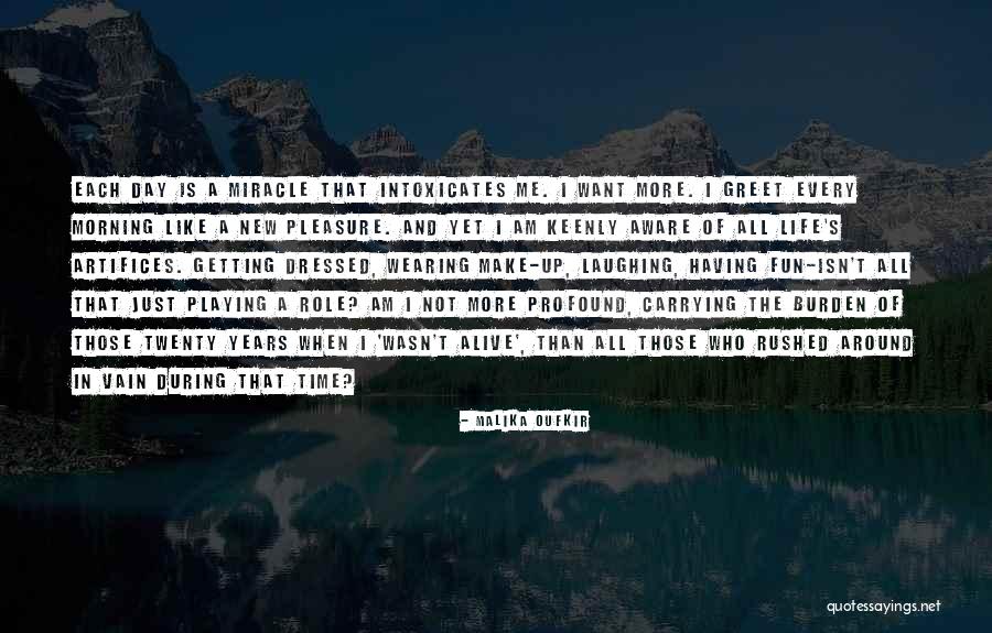 Greet The Morning Quotes By Malika Oufkir Greet The Morning Quotes By Malika Oufkir