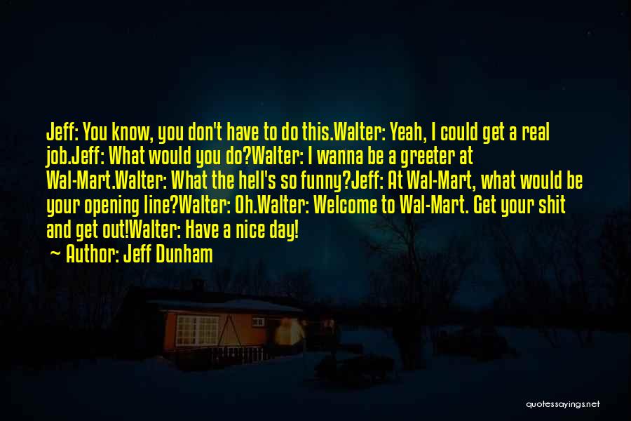 Greeter Quotes By Jeff Dunham