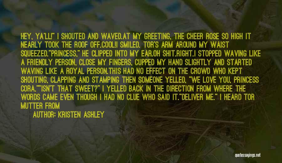 Greeting Someone Quotes By Kristen Ashley Greeting Someone Quotes By Kristen Ashley