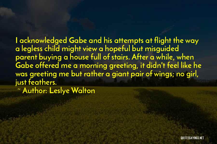 Greeting Someone Quotes By Leslye Walton