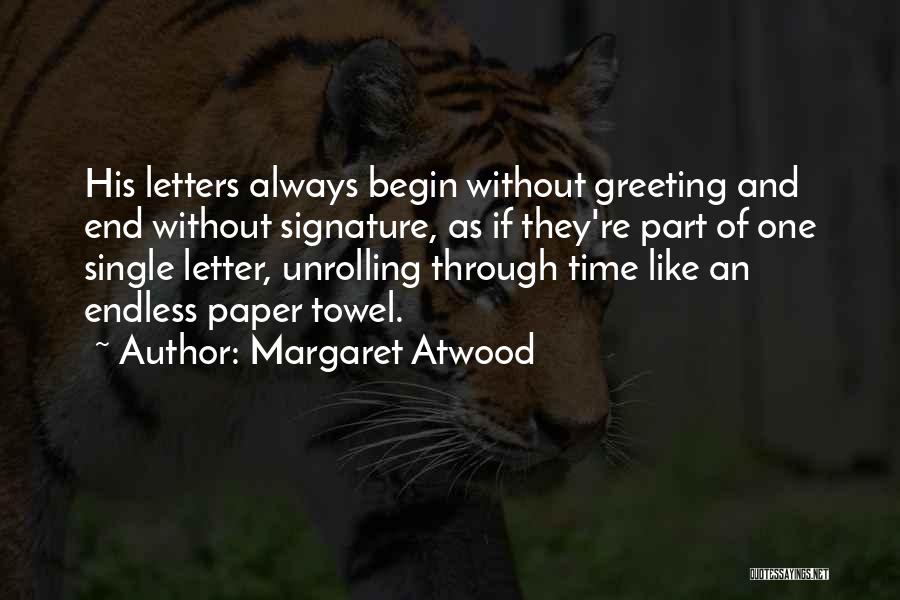 Greeting Someone Quotes By Margaret Atwood