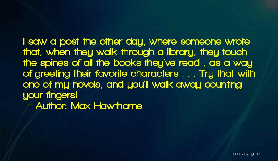 Greeting Someone Quotes By Max Hawthorne