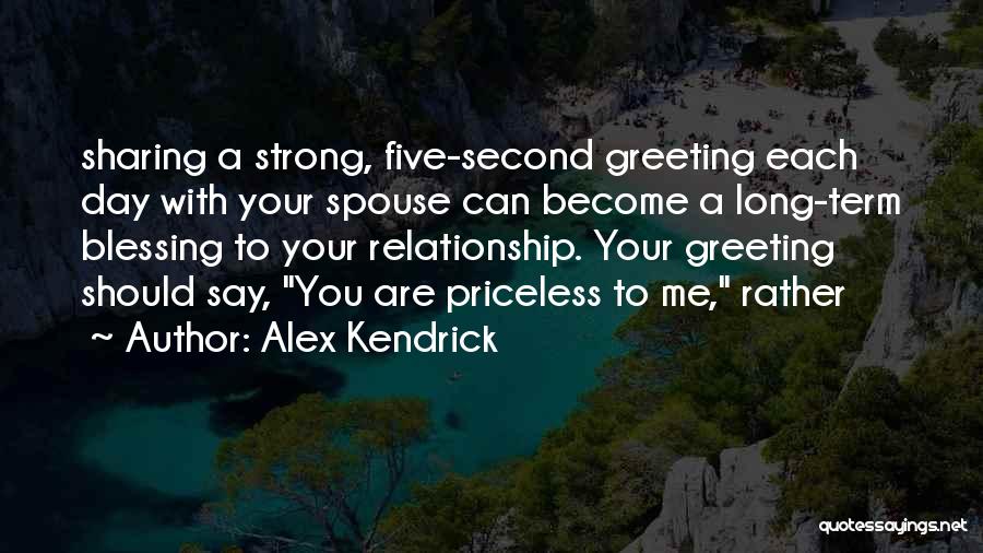 Greeting The Day Quotes By Alex Kendrick