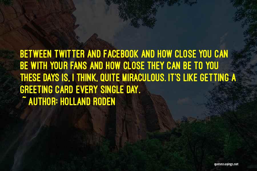 Greeting The Day Quotes By Holland Roden