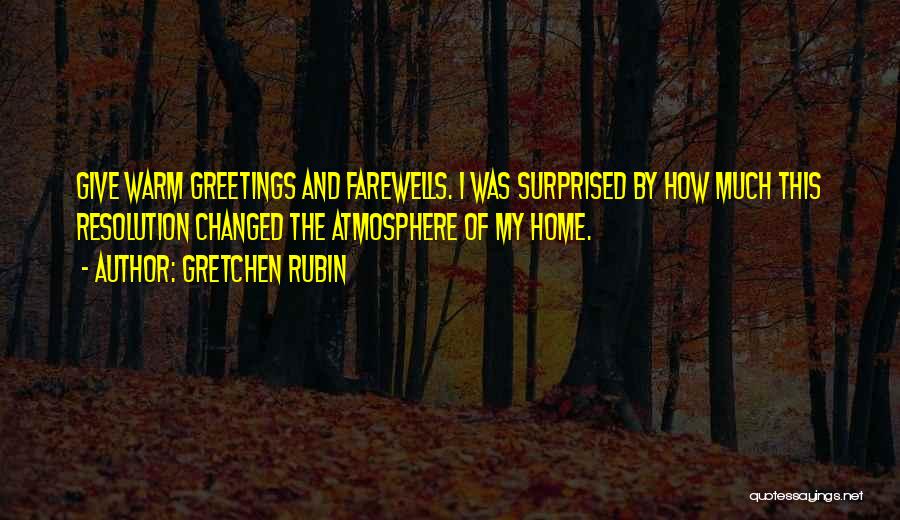 Greetings Quotes By Gretchen Rubin