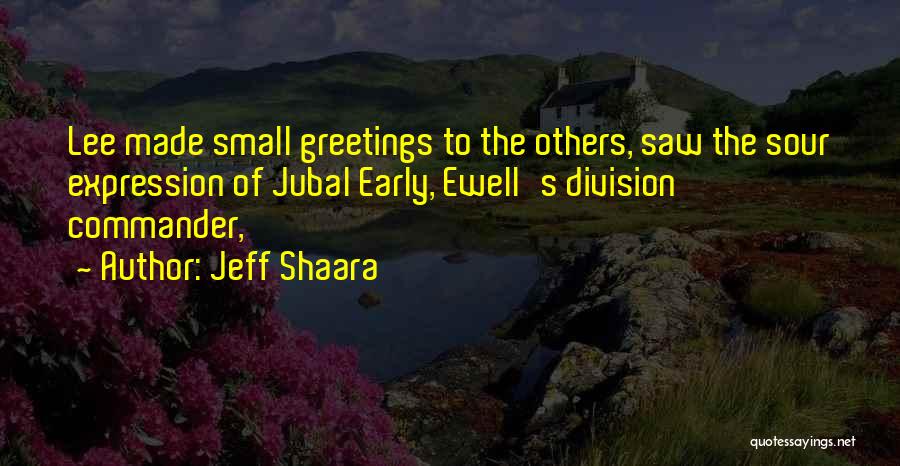 Greetings Quotes By Jeff Shaara