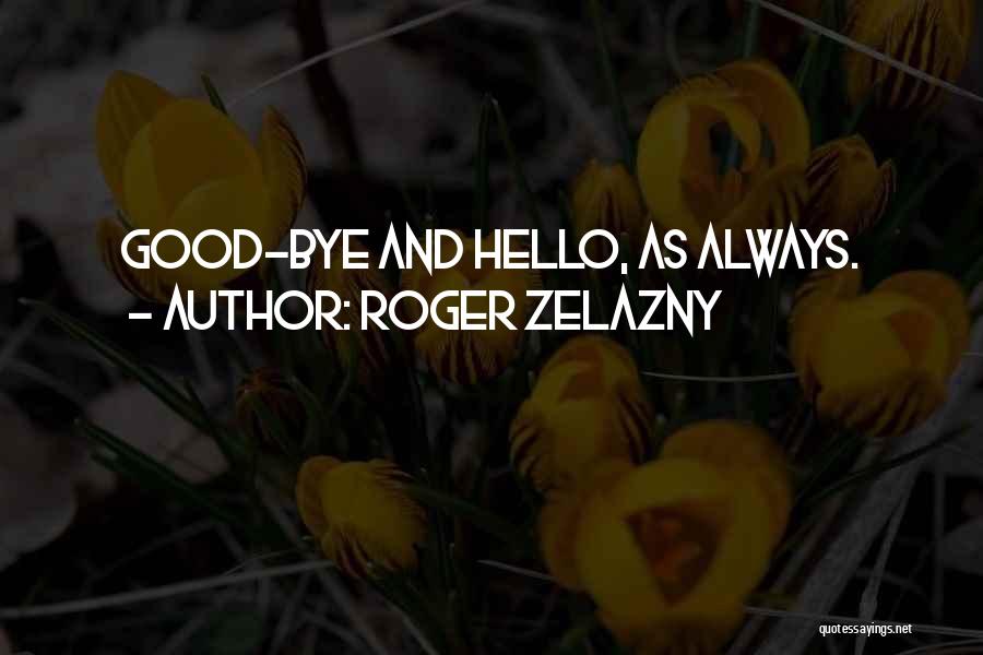 Greetings Quotes By Roger Zelazny