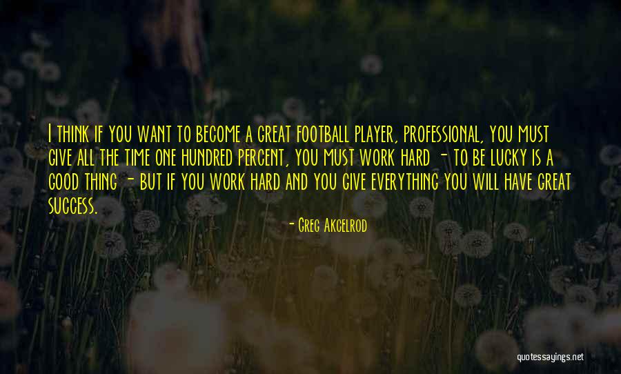 Greg Akcelrod Quotes 1827754 Greg Akcelrod Quotes 1827754
