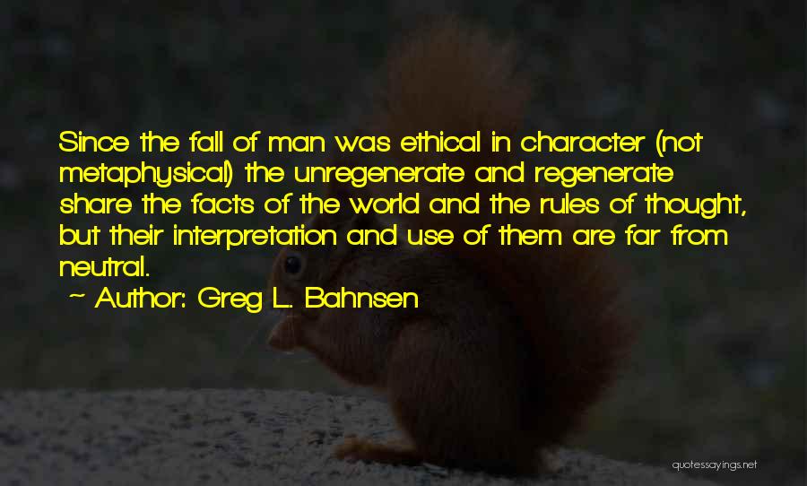 Greg Bahnsen Quotes By Greg L. Bahnsen