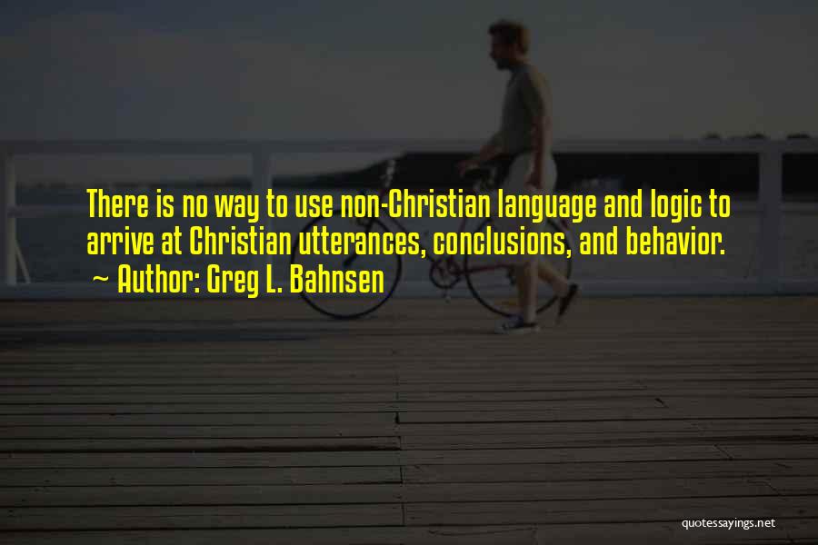 Greg Bahnsen Quotes By Greg L. Bahnsen