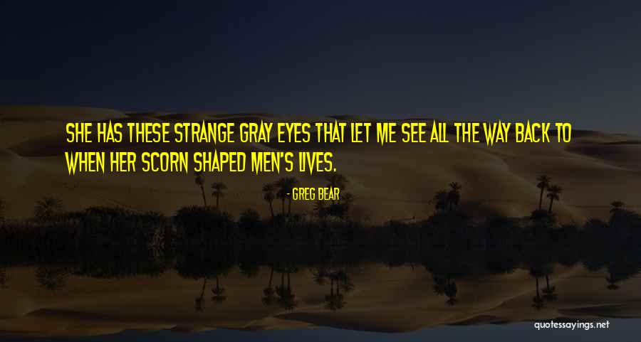 Greg Bear Quotes 1182640