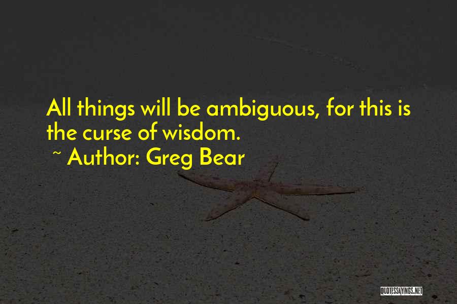 Greg Bear Quotes 1290198