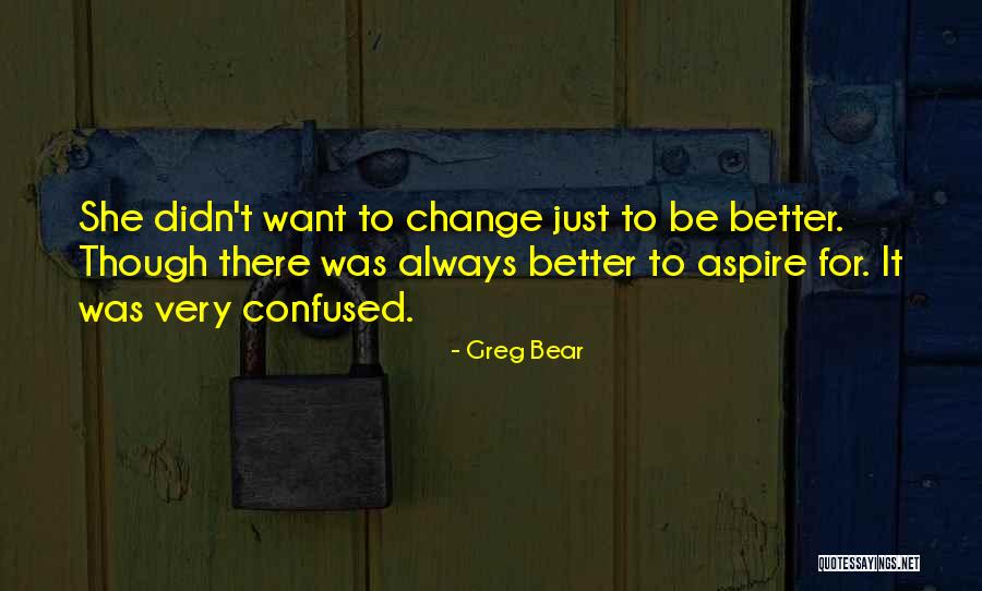 Greg Bear Quotes 1353176