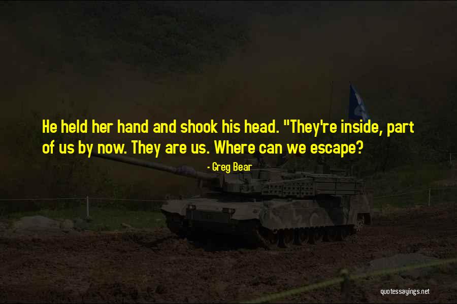 Greg Bear Quotes 1620472 Greg Bear Quotes 1620472