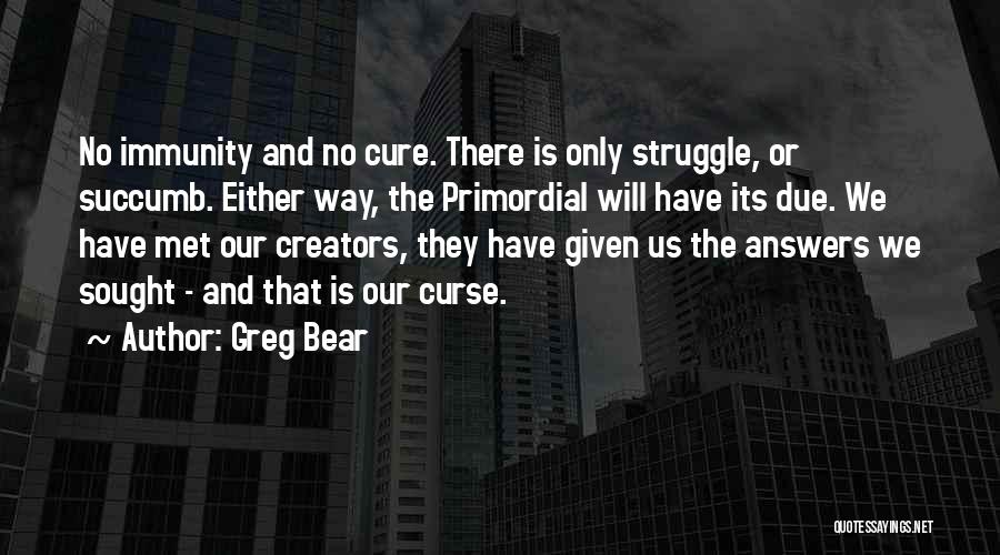 Greg Bear Quotes 1669879