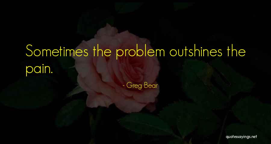 Greg Bear Quotes 2115674