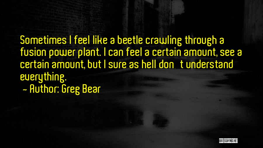 Greg Bear Quotes 381274