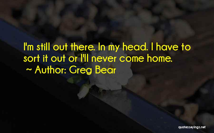 Greg Bear Quotes 536944