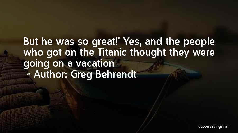Greg Behrendt Quotes 1745900
