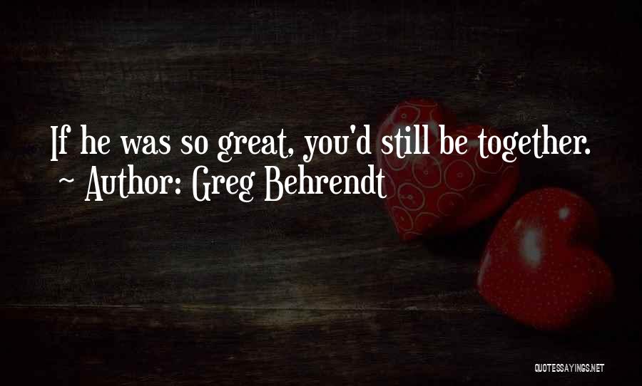 Greg Behrendt Quotes 387668