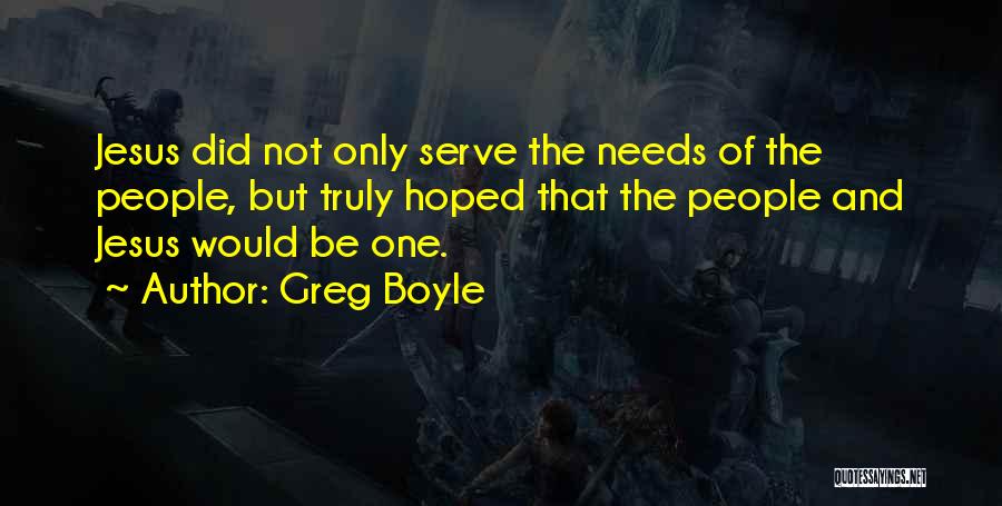 Greg Boyle Quotes 1138615