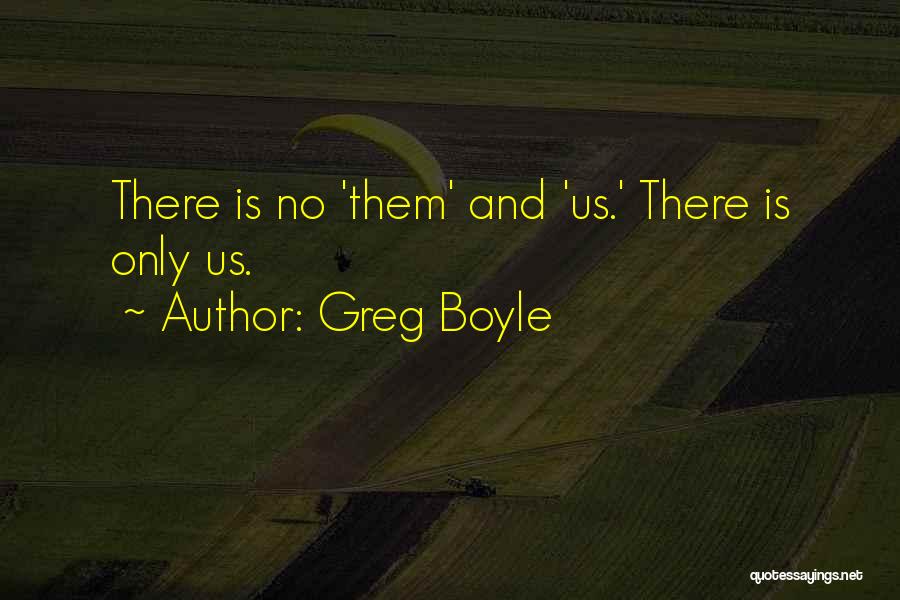 Greg Boyle Quotes 1630239