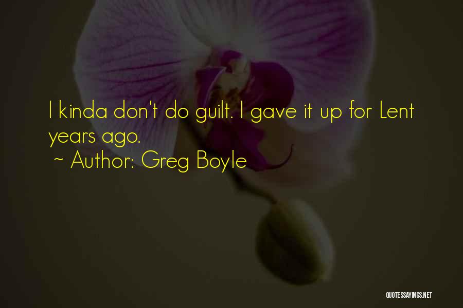 Greg Boyle Quotes 1818249