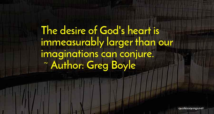 Greg Boyle Quotes 785049