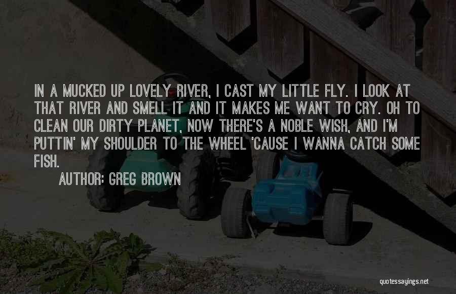 Greg Brown Quotes 105383