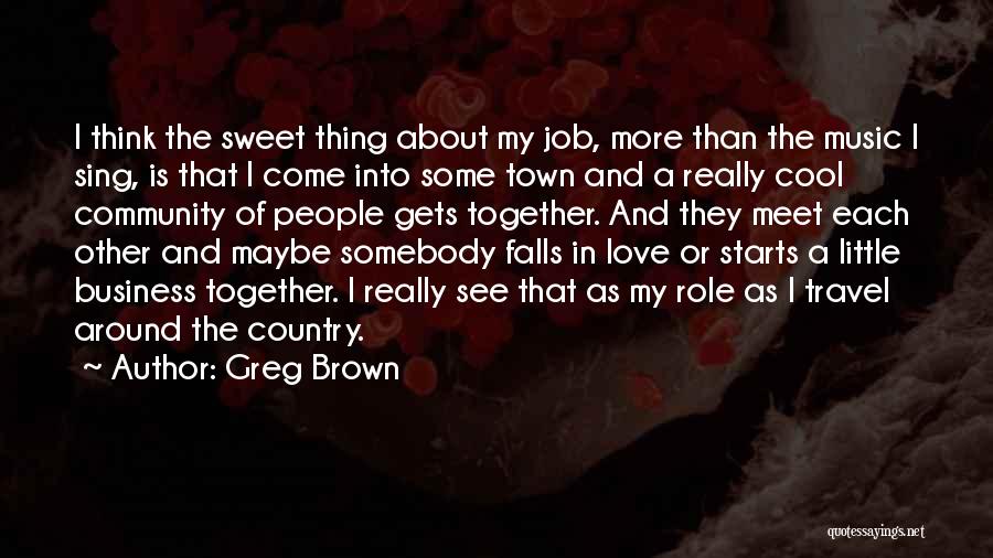 Greg Brown Quotes 1292709