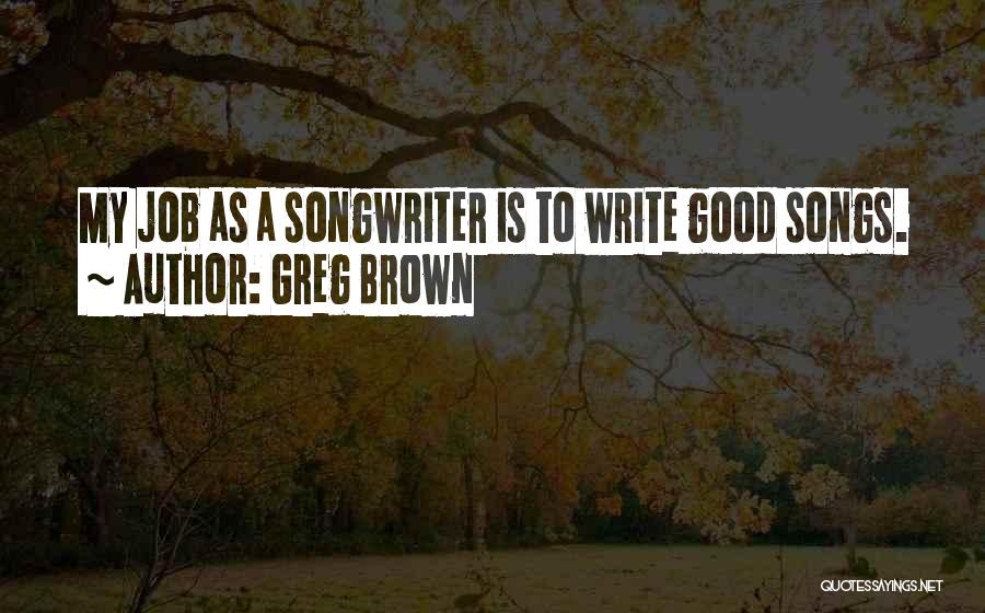 Greg Brown Quotes 2239061