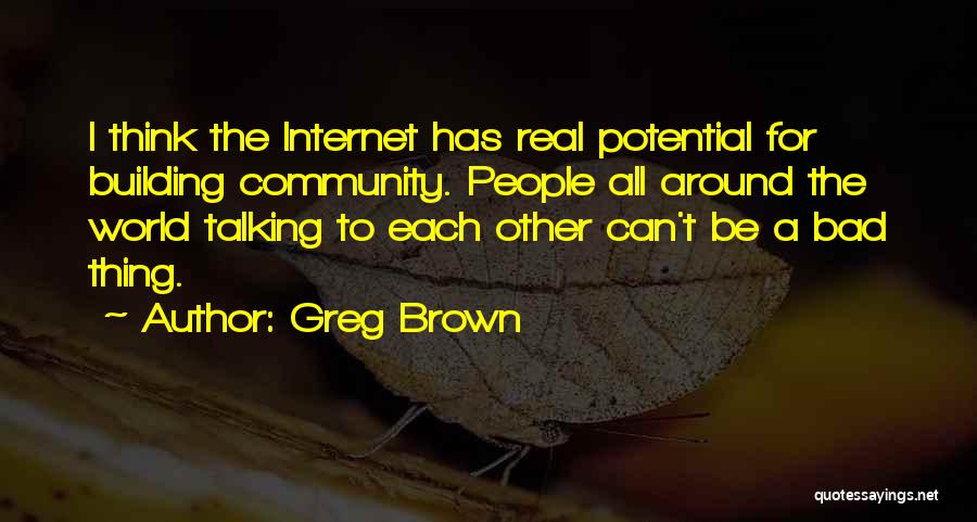 Greg Brown Quotes 658120