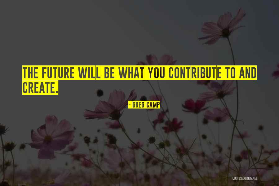 Greg Camp Quotes 2262756 Greg Camp Quotes 2262756