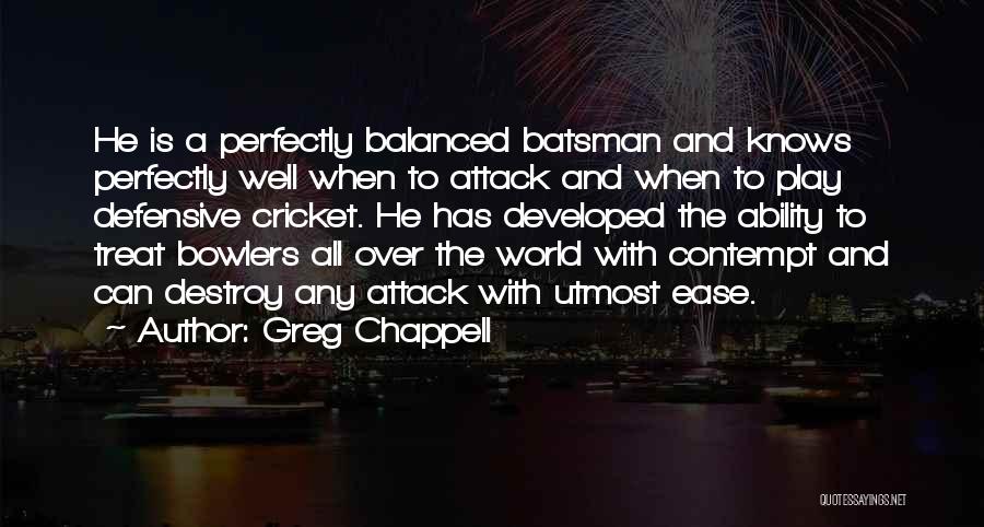 Greg Chappell Quotes 1038997