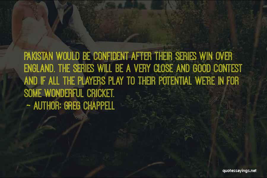 Greg Chappell Quotes 1523112