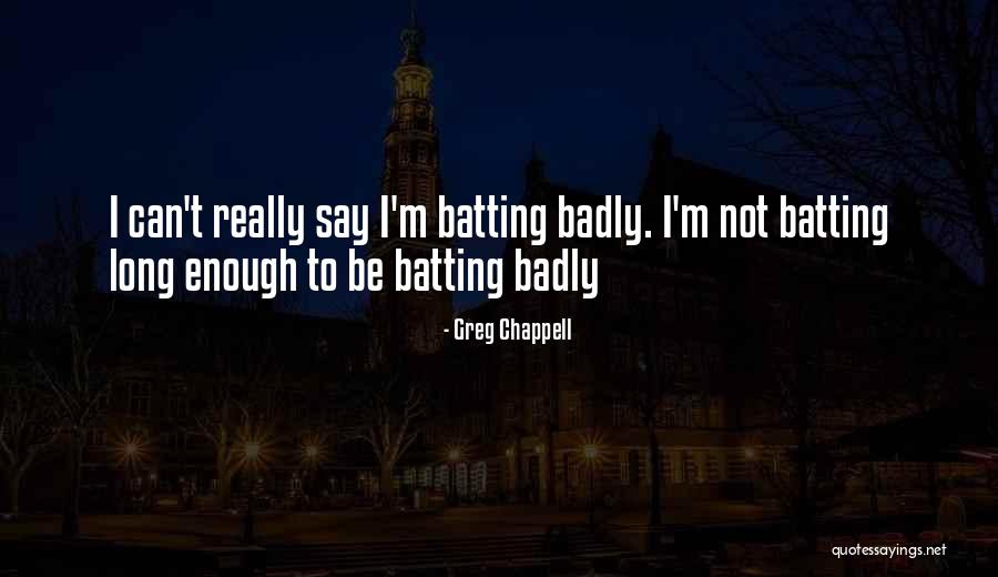 Greg Chappell Quotes 373339