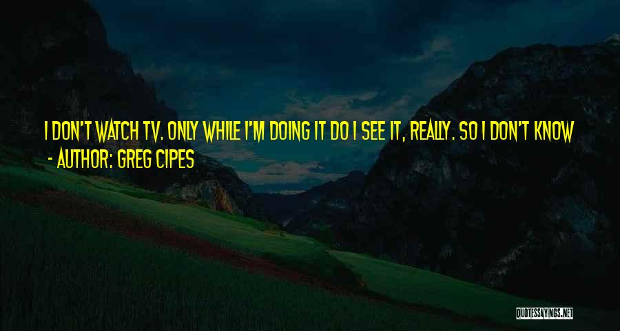 Greg Cipes Quotes 2059416