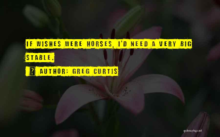 Greg Curtis Quotes 1478966