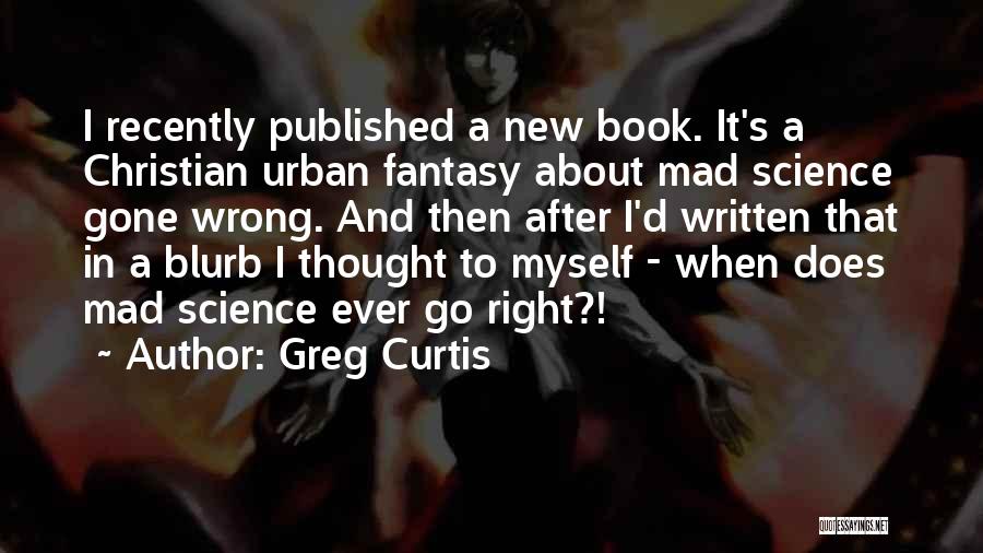 Greg Curtis Quotes 1953249