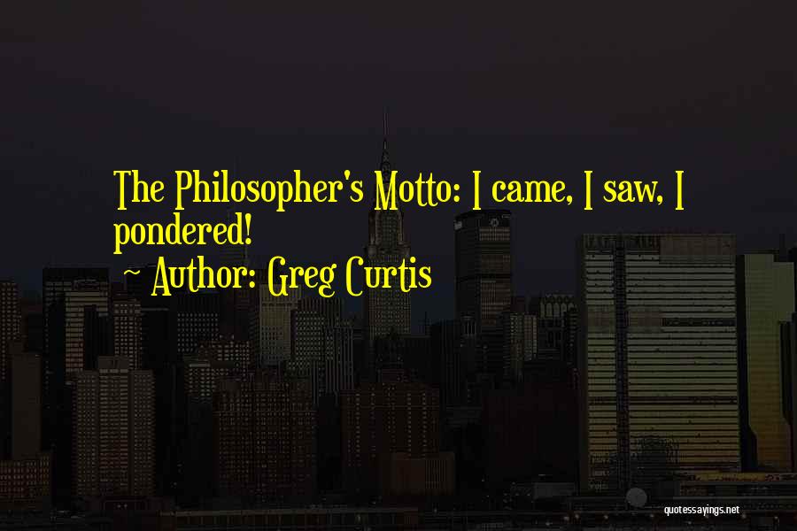 Greg Curtis Quotes 224844