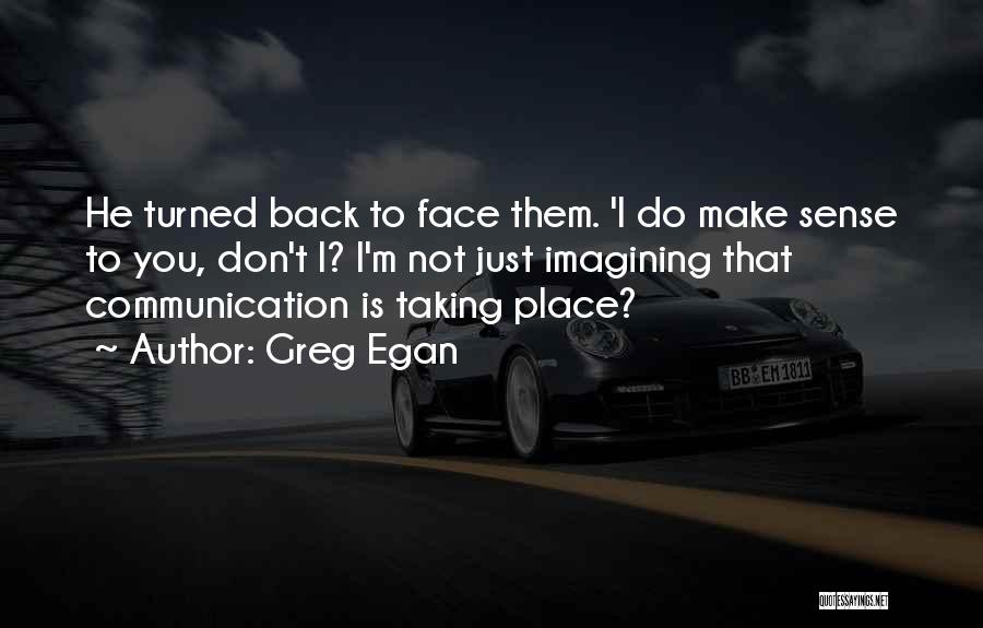 Greg Egan Quotes 881336
