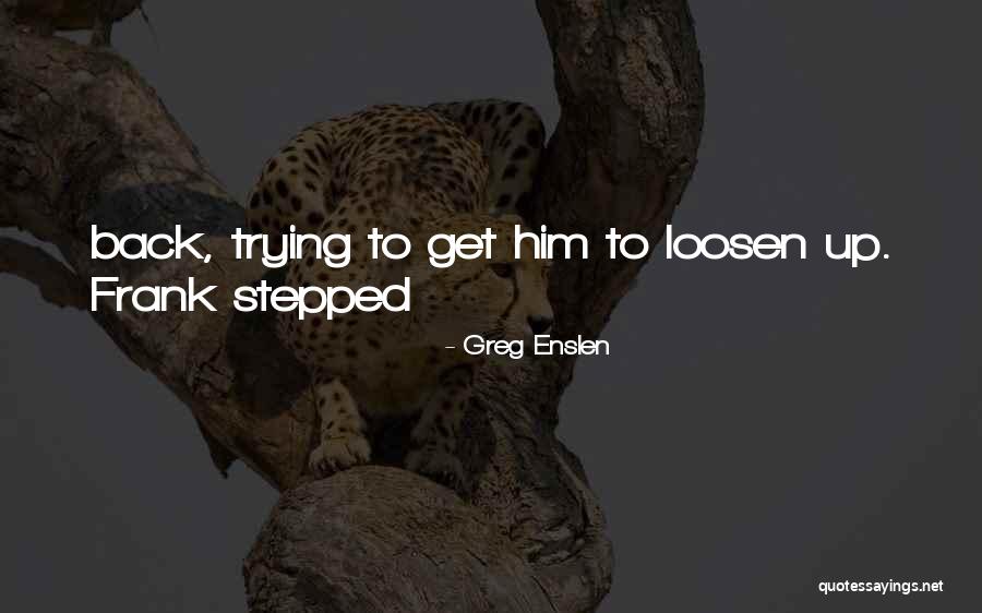 Greg Enslen Quotes 236491