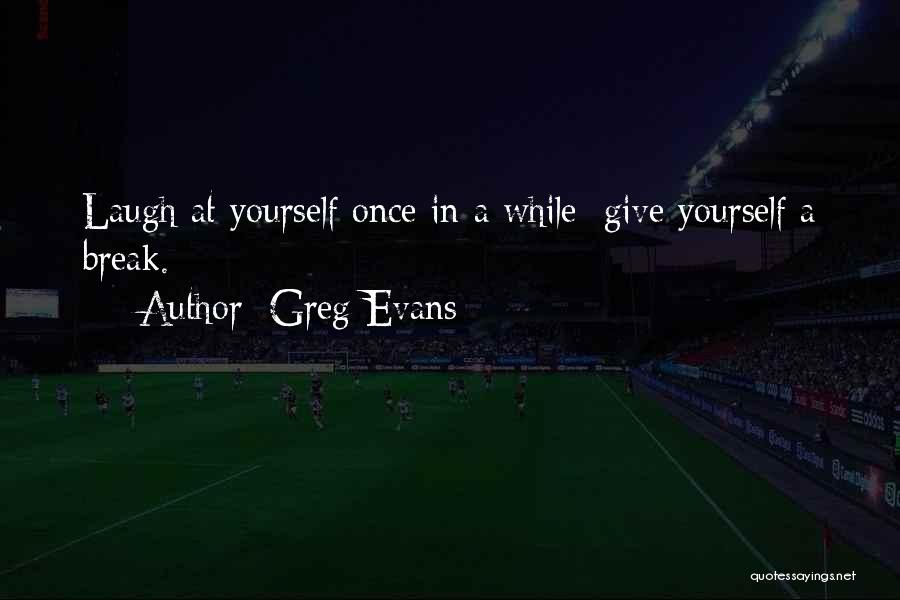 Greg Evans Quotes 1232894
