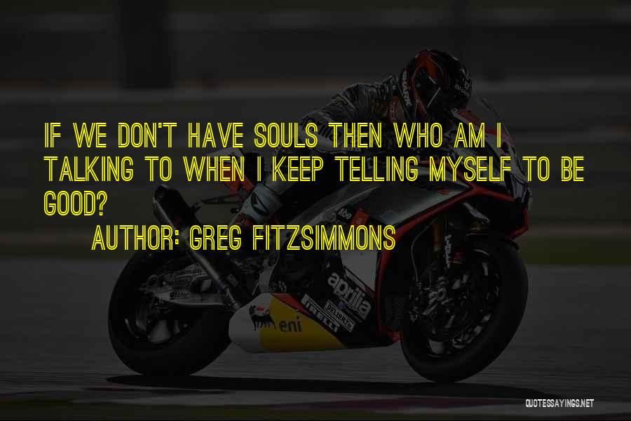 Greg Fitzsimmons Quotes 477448