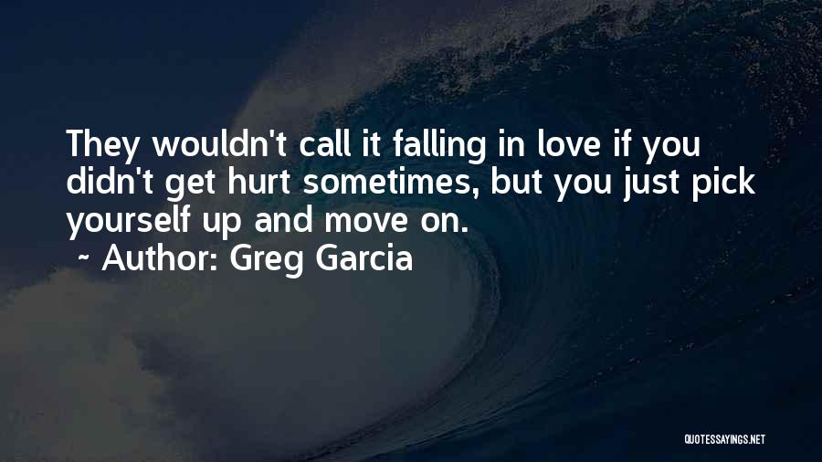 Greg Garcia Quotes 745817