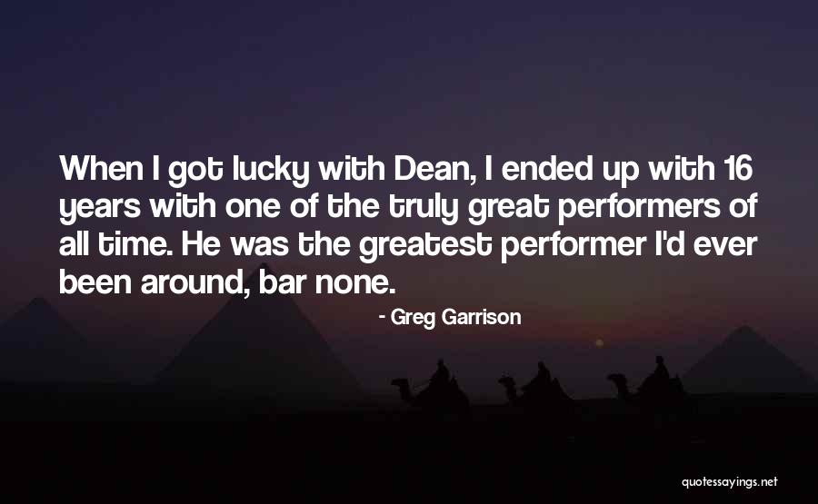 Greg Garrison Quotes 108160