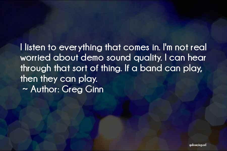 Greg Ginn Quotes 655859