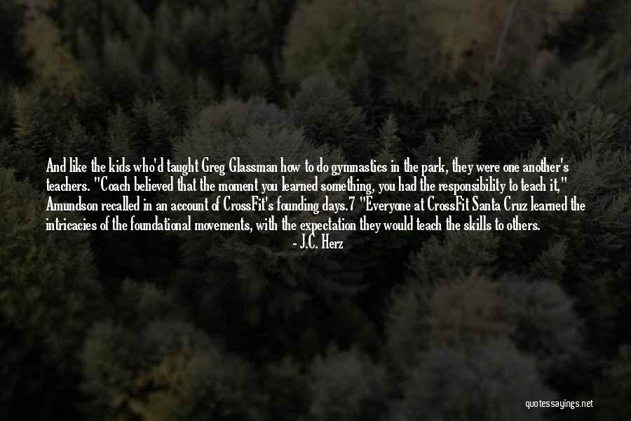 Greg Glassman Quotes By J.C. Herz Greg Glassman Quotes By J.C. Herz